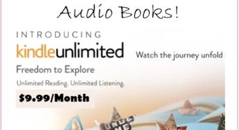 FREE FOUR Months Amazon’s Kindle Unlimited Audio Books + eBooks!!!